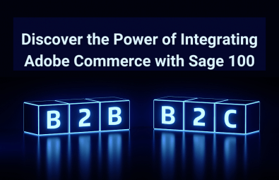 B2B and B2C on blocks with title of Discover the Power of Integrating Adobe Commerce with Sage 100 above