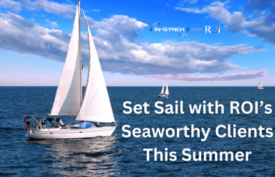 Set Sail with ROI’s Seaworthy Clients This Summer with sailboats in water