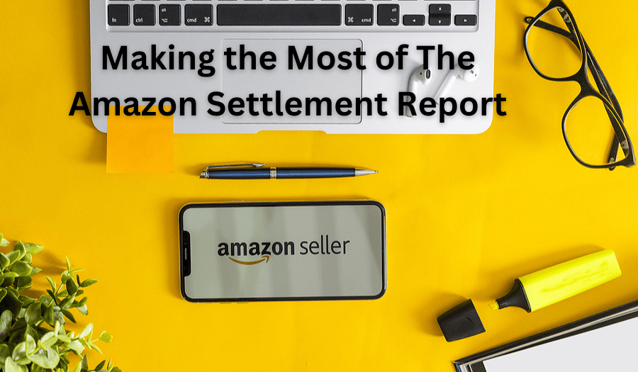 Amazon Settlement Report with laptop keyboard and mobile phone with Amazon logo